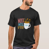 T-shirt PAS JUSQU'APRÈS CAFÉ espresso caféine mocha (Devant)