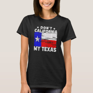 T-shirt Pas la Californie Ma Texas Pride Texas State dit
