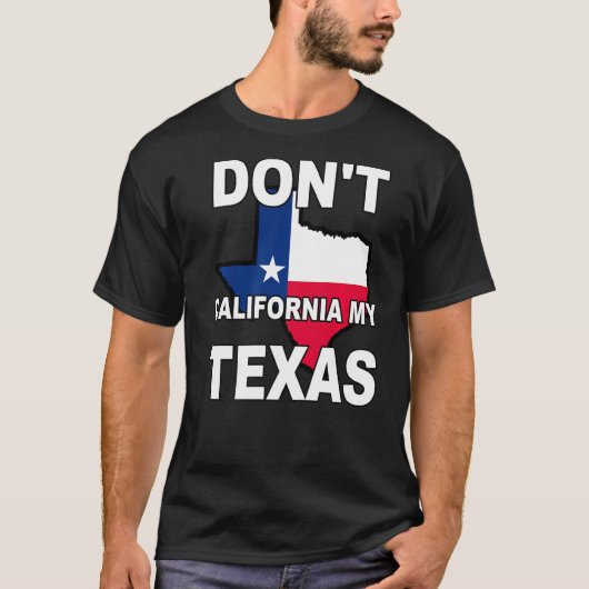 T-shirt Pas le drapeau californien My Texas State (Devant)