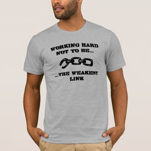 T-shirt Pas le maillon le plus faible (Devant)