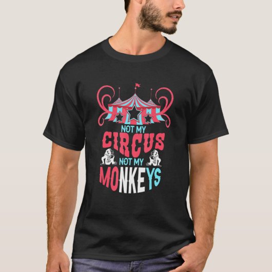 T-shirt Pas ma citation de cirque pas mes singes (Devant)