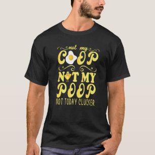 T-shirt Pas Ma Coop Pas Mon Caca Citation d'éleveur de po