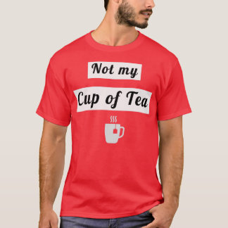 T-shirt Pas ma tasse de thé 3
