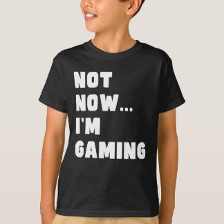 T-shirt Pas maintenant, je joue