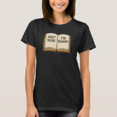 T-shirt Pas maintenant, je lis (Devant)