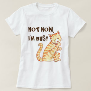T-shirt "Pas maintenant je suis" citation drôle occupée
