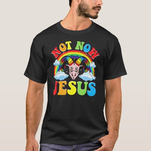T-shirt Pas maintenant Jésus - Satan Religion Non-Croyant (Devant)