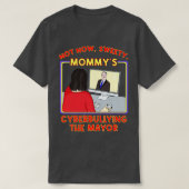 T-shirt Pas maintenant Sweety Mommys Cyberintimidation du (Design devant)
