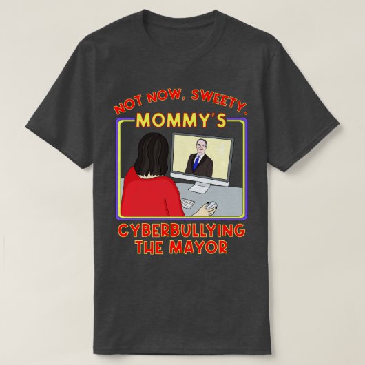 T-shirt Pas maintenant Sweety Mommys Cyberintimidation du (Design devant)