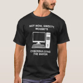 T-shirt Pas maintenant Sweety Mommy's Cyberintimidation Le (Devant)