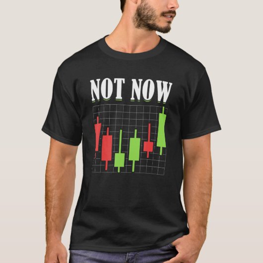 T-shirt Pas maintenant Trader Stock marché Forex Crypto (Devant)