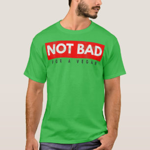 T-shirt Pas Mauvais Pour Un Bodybuilding Sport Vegan Pour