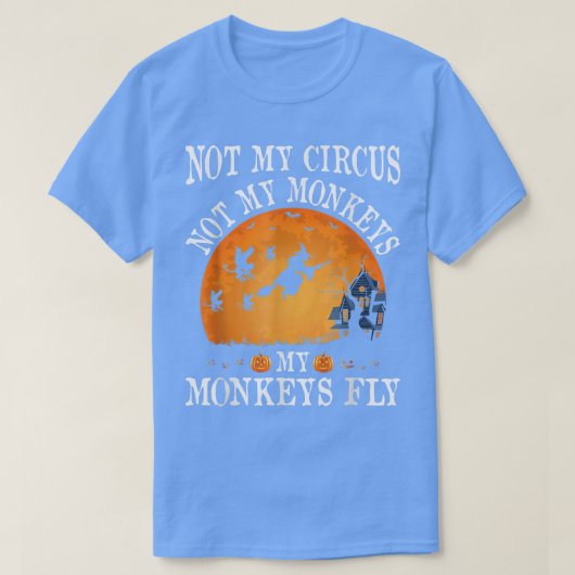 T-shirt Pas mon cirque, pas ma fête des singes (Design devant)