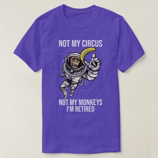 T-shirt Pas Mon Cirque Pas Mes Singes Drôle Ape Astronaut  (Design devant)