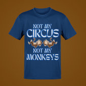 T-shirt Pas mon cirque, pas mes singes" Style drôle Hommes