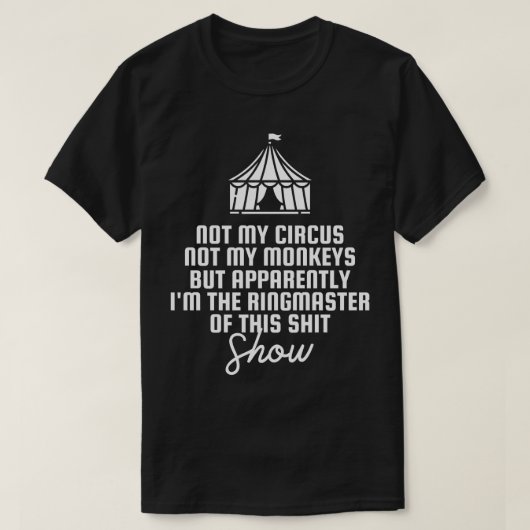 T-shirt Pas mon cirque, pas mon singe (Design devant)