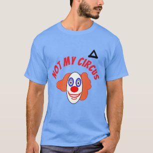 T-shirt Pas mon clown de cirque