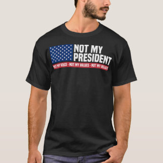 T-shirt Pas Mon Président Pas Ma Voix Pas Ma Valeur Pas Ma