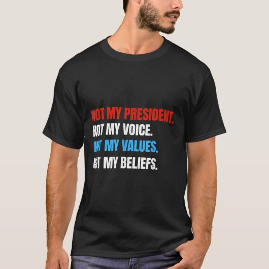 T-shirt Pas Mon Président Pas Ma Voix Pas Mes Valeurs Pas (Devant)