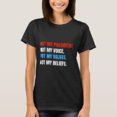 T-shirt Pas Mon Président Pas Ma Voix Pas Mes Valeurs Pas (Devant)