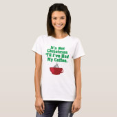 T-shirt Pas Noël jusqu'au café (Devant entier)