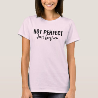 T-shirt Pas Parfait Juste Pardonné, verset de la Bible, Ch