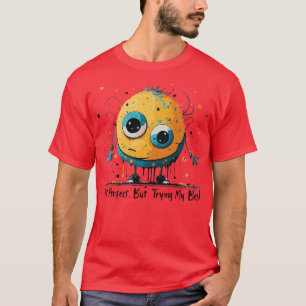 T-shirt Pas Parfait, Mais Essayer Mon Meilleur