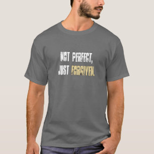T-shirt Pas perfectionnez juste l'obscurité indulgente