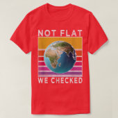 T-shirt Pas plat Nous avons vérifié Funny Flat Earth (Design devant)