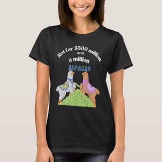 T-shirt Pas Pour 300 Millions Et Un Million D'Alpacas