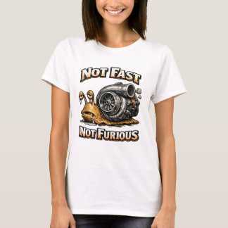 T-shirt Pas rapide, pas furieux