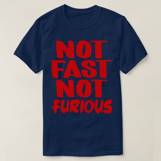 T-shirt Pas rapide pas furieux (Design devant)