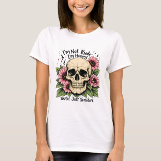 T-shirt Pas Rude Juste Chemise Honnête | Funny Skull Flora