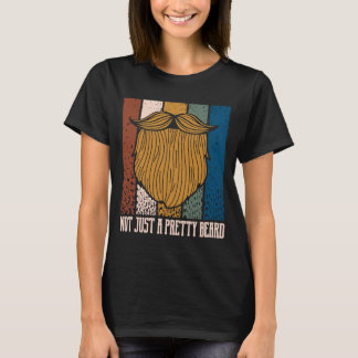 T-shirt Pas seulement une jolie barbe Manly Humour Masculi