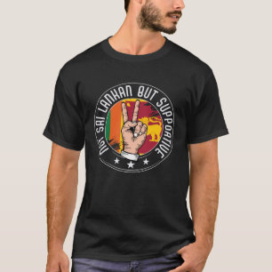 T-shirt Pas Sri Lankais, mais Voyage de soutien Sri L