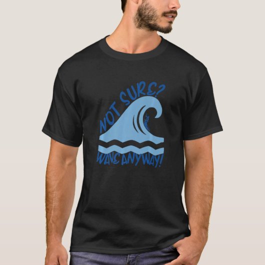 T-shirt Pas sûr Wave Quoi Que Bleu Hawaiian Surf (Devant)