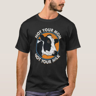 T-shirt Pas ta maman pas ton lait femmes hommes vegans fie