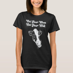 T-shirt Pas ta maman pas ton lait Végétalien Végétarien J'
