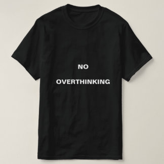 T-shirt Pas trop de réflexion bien être mental