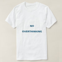 T-shirt Pas trop de réflexion bien être mental