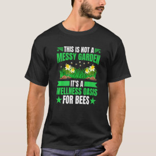 T-shirt Pas un jardin en désordre, c'est une oasis de bien