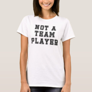 T-shirt Pas un joueur d'équipe