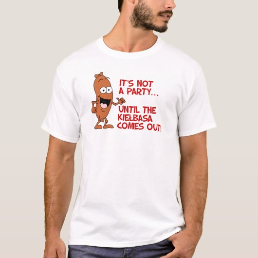 T-shirt Pas Un Parti Avant Que Kielbasa Ne Sorte (Devant)