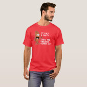 T-shirt Pas Un Parti Avant Que Kielbasa Ne Sorte (Devant entier)