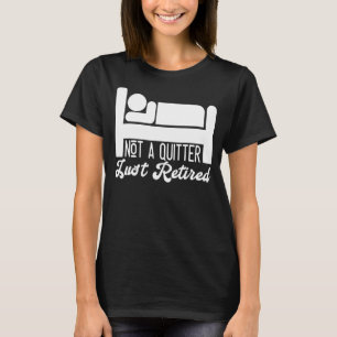 T-shirt Pas Un Quitter Juste Retraité Joyeux Cadeaux De Re