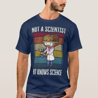 T-shirt Pas Un Scientifique, Mais Connaît La Science