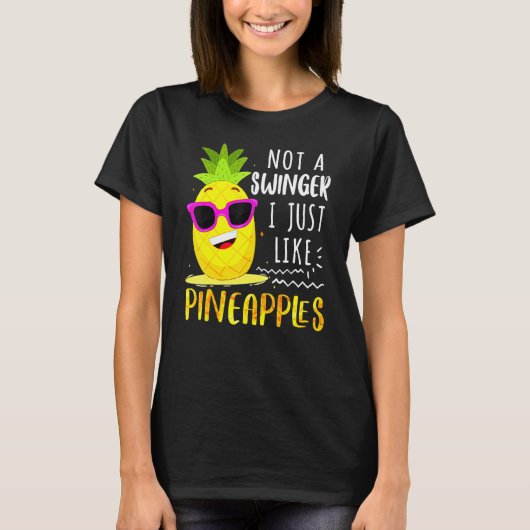 T-shirt Pas Un Swinger J'Aime Pineapples Pineapple Jo (Devant)