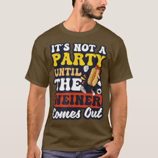 T-shirt Pas Une Fête Jusqu'À Ce Que Weiner Sorte Design Ho