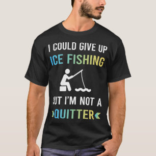 T-shirt Pas une pêche sur glace de lâcheur