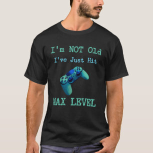 T-shirt Pas Vieux Hit Max Niveau Grand-Père Jeux Vidéo Vie